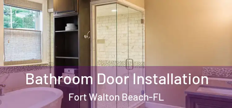  Bathroom Door Installation Fort Walton Beach-FL