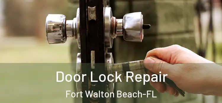  Door Lock Repair Fort Walton Beach-FL