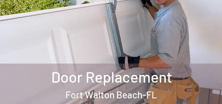  Door Replacement Fort Walton Beach-FL