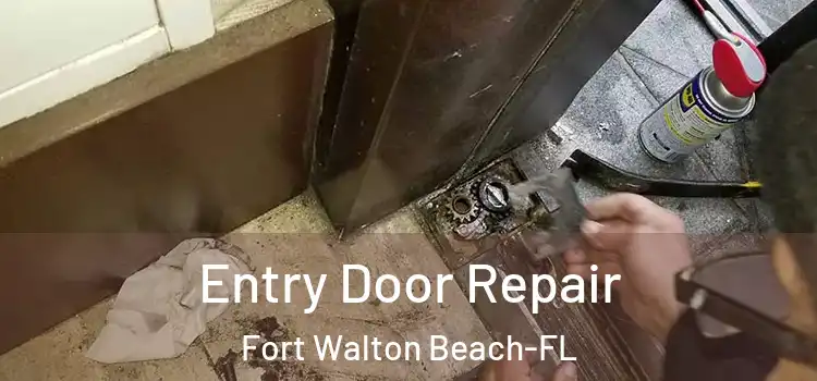  Entry Door Repair Fort Walton Beach-FL