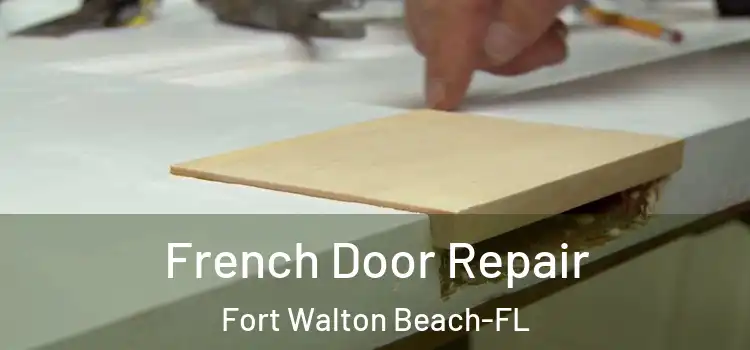 French Door Repair Fort Walton Beach-FL