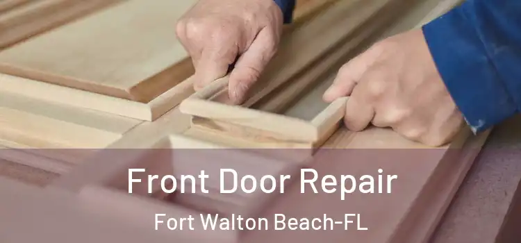  Front Door Repair Fort Walton Beach-FL