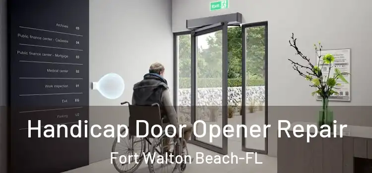  Handicap Door Opener Repair Fort Walton Beach-FL