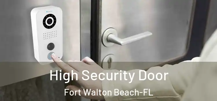  High Security Door Fort Walton Beach-FL
