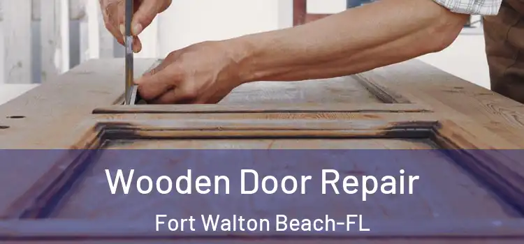  Wooden Door Repair Fort Walton Beach-FL